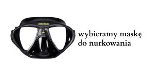 dobieramy maske do nurkowania